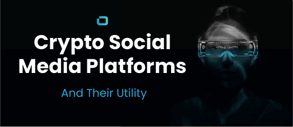 Crypto Social Media Platforms And Their Utility